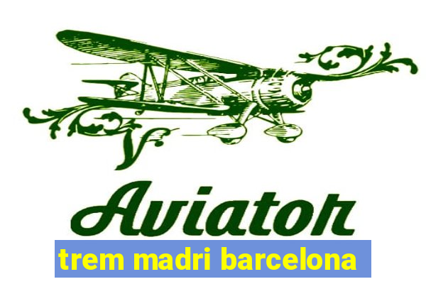 trem madri barcelona